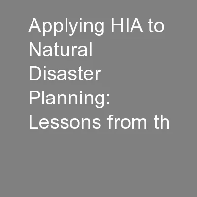 Applying HIA to Natural Disaster Planning:  Lessons from th