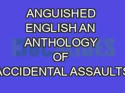ANGUISHED ENGLISH AN ANTHOLOGY OF ACCIDENTAL ASSAULTS