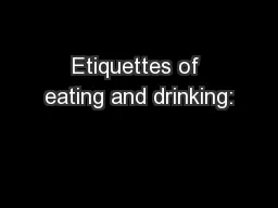 Etiquettes of eating and drinking: