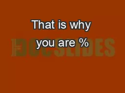 That is why you are %&#^@*, because you think your way