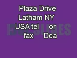 Plaza Drive Latham NY  USA tel     or     fax     Dea