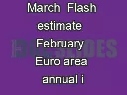 March  Flash estimate  February  Euro area annual i