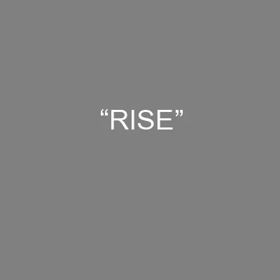 “RISE”