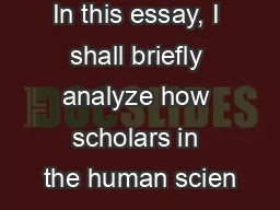 In this essay, I shall briefly analyze how scholars in the human scien