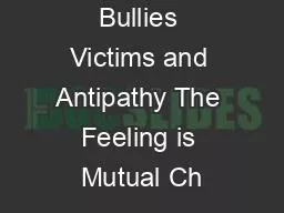 Bullies Victims and Antipathy The Feeling is Mutual Ch