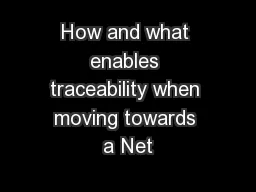 How and what enables traceability when moving towards a Net