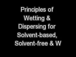Principles of Wetting & Dispersing for Solvent-based, Solvent-free & W