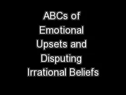 ABCs of Emotional Upsets and Disputing Irrational Beliefs