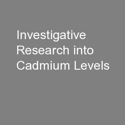Investigative Research into Cadmium Levels