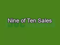 Nine of Ten Sales