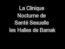 La Clinique Nocturne de Santé Sexuelle les Halles de Bamak