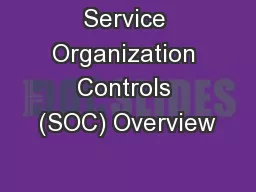 Service Organization Controls (SOC) Overview