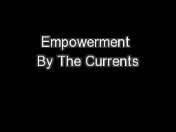 Empowerment By The Currents