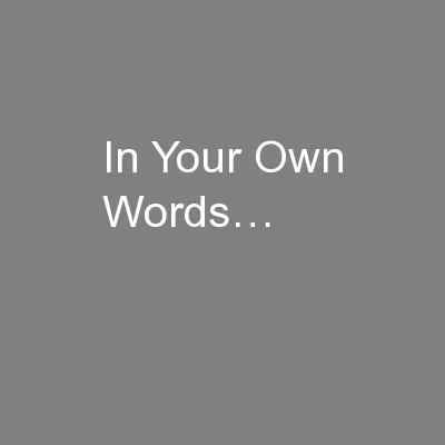 In Your Own Words…