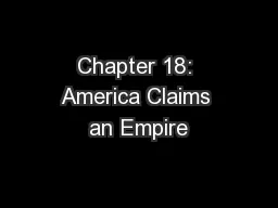 Chapter 18: America Claims an Empire