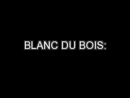 BLANC DU BOIS: