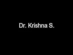 Dr. Krishna S.