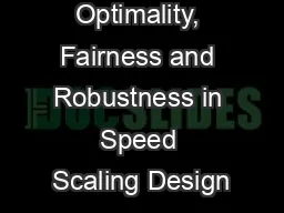 Optimality, Fairness and Robustness in Speed Scaling Design