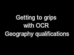 Getting to grips with OCR Geography qualifications