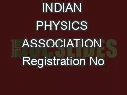 INDIAN PHYSICS ASSOCIATION Registration No