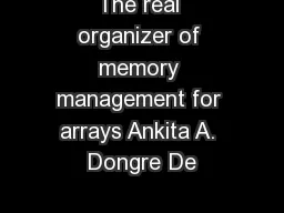 The real organizer of memory management for arrays Ankita A. Dongre De