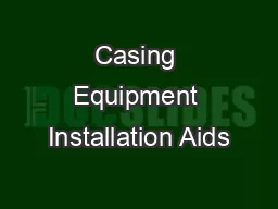 Casing Equipment Installation Aids
