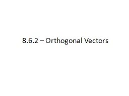 8.6.2 – Orthogonal Vectors