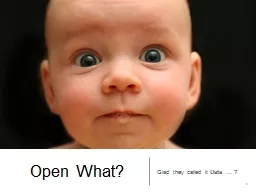 Open What?