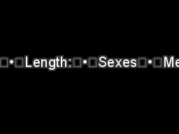 Description:  	•	Length:	•	Sexes	•	Medium-sized,v