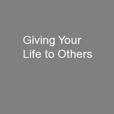 Giving Your Life to Others