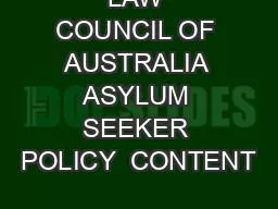 LAW COUNCIL OF AUSTRALIA ASYLUM SEEKER POLICY  CONTENT