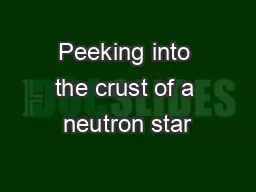 Peeking into the crust of a neutron star