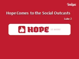 Hope Comes to the Social Outcasts