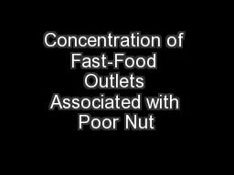 Concentration of Fast-Food Outlets Associated with Poor Nut