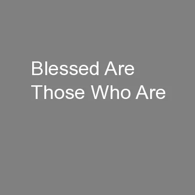 Blessed Are Those Who Are