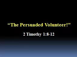 “The Persuaded Volunteer!”