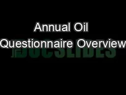 Annual Oil Questionnaire Overview