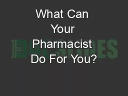 What Can Your Pharmacist Do For You?