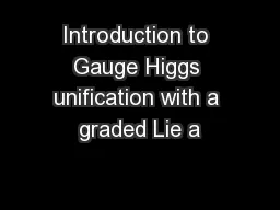 Introduction to Gauge Higgs unification with a graded Lie a