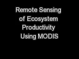 Remote Sensing of Ecosystem Productivity Using MODIS