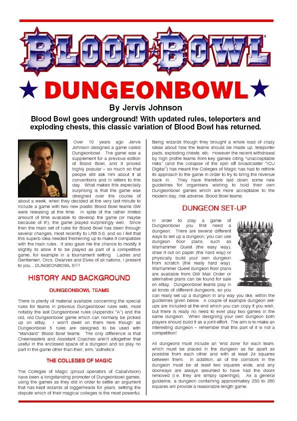 Over 10 years ago Jervis Johnson designed a game called Dungeonbowl.