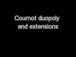 Cournot duopoly and extensions