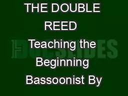 THE DOUBLE REED  Teaching the Beginning Bassoonist By