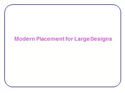 Modern Placement for Large Designs