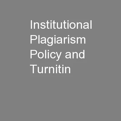 Institutional Plagiarism Policy and Turnitin