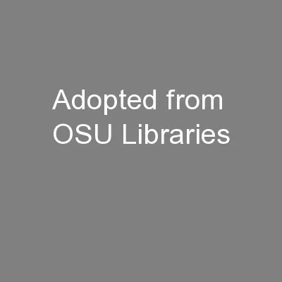 Adopted from OSU Libraries