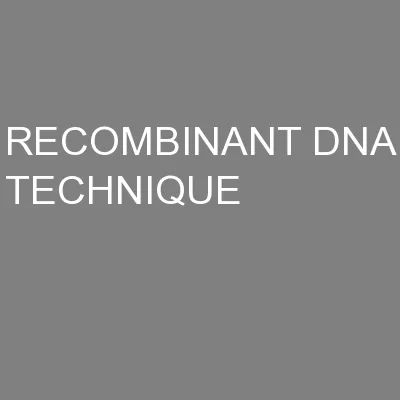RECOMBINANT DNA TECHNIQUE