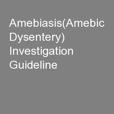 Amebiasis(Amebic Dysentery)  Investigation Guideline