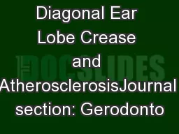 Diagonal Ear Lobe Crease and AtherosclerosisJournal section: Gerodonto