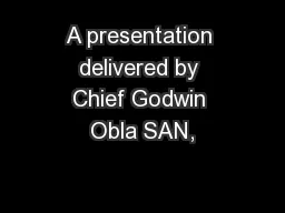 A presentation delivered by Chief Godwin Obla SAN,